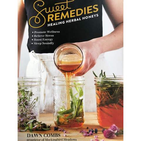 Book - Sweet Remedies : Healing Herbal Honeys - Dawn Combes