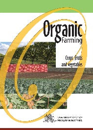 Book - Organic Farming - Crops, Fruit & Vegetables - NSW DPI AgGuide