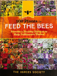 Book - 100 Plants to Feed the Bees: Provide a Healthy Habitat to Help Pollinators Thrive